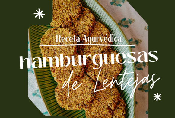 Receta Ayurvédica – Hamburguesas de Lentejas