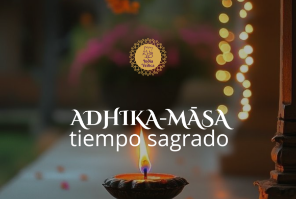 Adhika-Māsa – Tiempo Sagrado